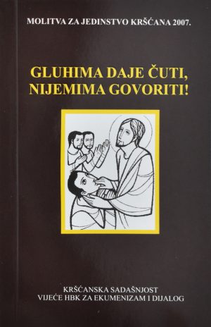 Gluhima daje čuti, nijemima govoriti! (Mk 7, 37)