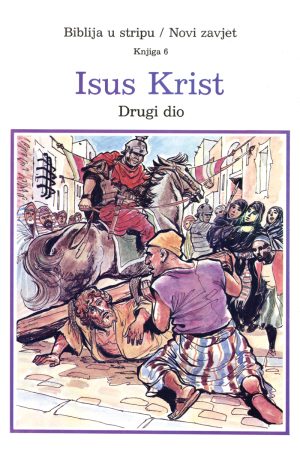 Biblija u stripu. Knjiga 6: Isus Krist II.