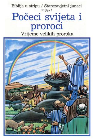 Biblija u stripu. Starozavjetni junaci. Knjiga 3: Počeci svijeta i proroci