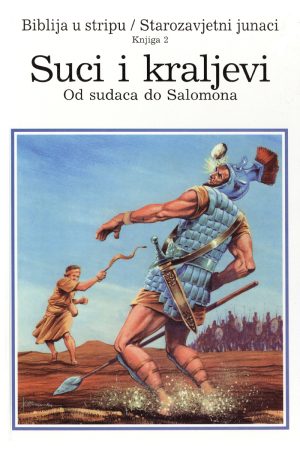 Biblija u stripu. Starozavjetni junaci. Knjiga 2: Suci i kraljevi