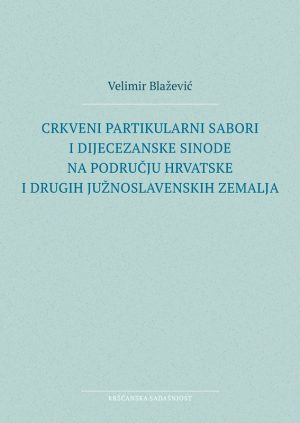 Crkveni partikularni sabori i dijecezanske sinode na području Hrvatske i drugih južnoslavenskih zemalja