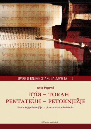 Torah – Pentateuh – Petoknjižje. Uvod u knjige Staroga zavjeta 1