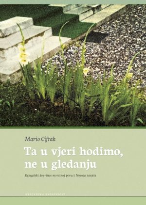 Ta u vjeri hodimo, ne u gledanju