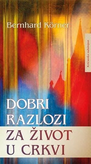 Dobri razlozi za život u Crkvi