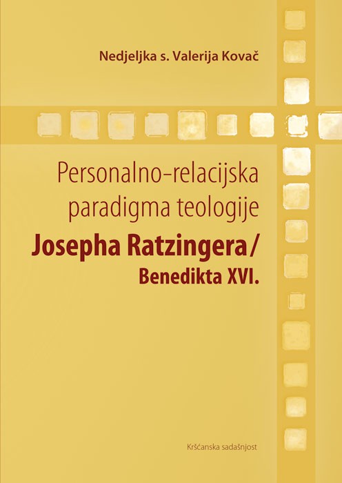 Personalna-relacijska paradigma teologije Josepha Ratzingera / Benedikta XVI.