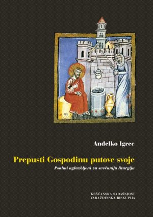 Prepusti Gospodinu putove svoje – pjesmarica