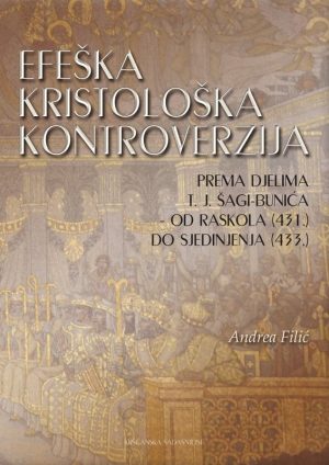Efeška kristološka kontroverzija prema djelima T.J. Šagi-Bunića - od raskola (431.) do sjedinjenja (433.)