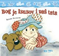 Bog je Isusov i naš tata