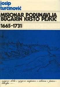 Misionar Podunavlja Bugarin Krsto Pejkić (1665.-1731.)