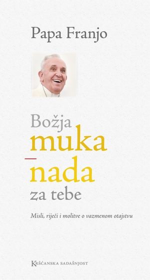 Božja muka - nada za tebe