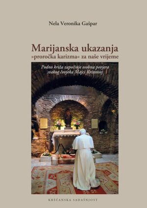 Marijanska ukazanja – »proročka karizma« za naše vrijeme