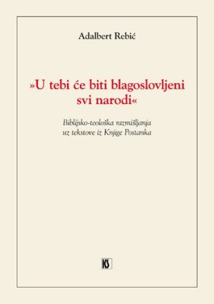 U tebi će biti blagoslovljeni svi narodi
