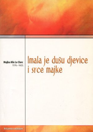 Imala je dušu djevice i srce majke