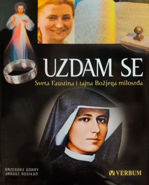UZDAM SE-SV.FAUSTINA I TAJNA BOŽ.MILOSRĐA