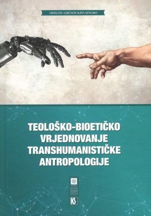 Teološko-bioetičko vrjednovanje transhumanističke antropologije