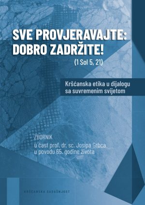 SVE PROVJERAVAJTE: DOBRO ZADRŽITE! (1Sol.5