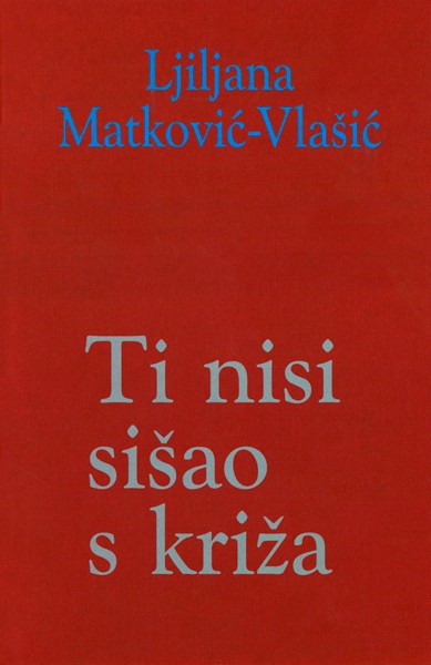 Ti nisi sišao s križa