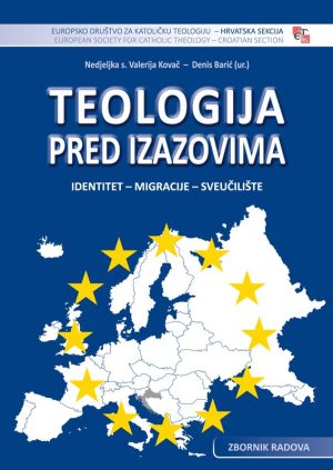 TEOLOGIJA PRED IZAZOVIMA: IDENTITET - MIGRACIJE - SVEUČILIŠTE