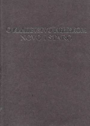 O Kraljevstvu nebeskom - novo i staro