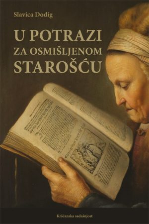 U potrazi za osmišljenom starošću