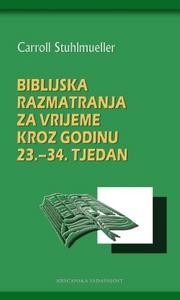 Biblijska razmatranja za vrijeme kroz godinu. 23.-34. tjedan