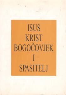 Isus Krist Bogočovjek i Spasitelj