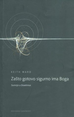 Zašto gotovo sigurno ima Boga