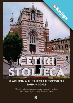 Četiri stoljeća kapucina u Rijeci i Hrvatskoj (1610. – 2010.) – eKnjiga