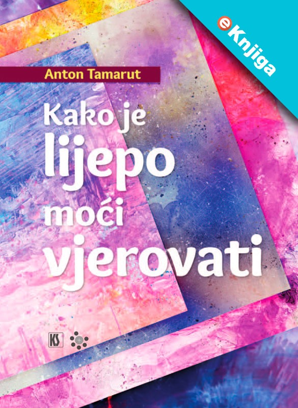 KAKO JE LIJEPO MOĆI VJEROVATI - eKnjiga