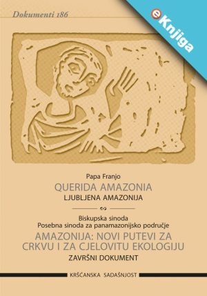 Ljubljena Amazonija – Querida Amazonia / Amazonija: novi putevi za Crkvu i cjelovitu ekologiju (D-186)- eKnjiga