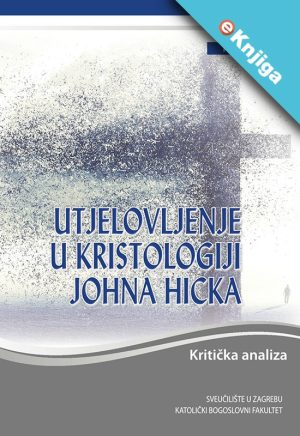 Utjelovljenje u kristologiji Johna Hicka – eKnjiga