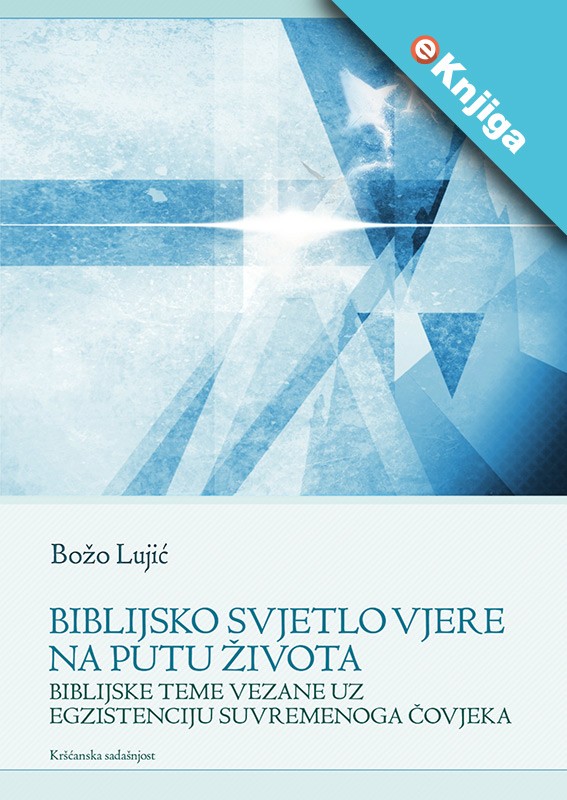 BIBLIJSKO SVIJETLO VJERE NA PUTU U ŽIVOT - eKnjiga