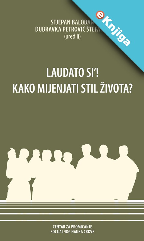 LAUDATO SI! KAKO MIJENJATI STIL ŽIVOTA? -eKnjiga