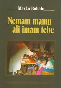 Nemam mamu - ali imam tebe