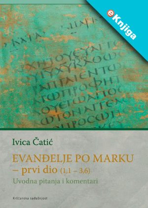 Evanđelje po Marku – prvi dio (1,1 – 3,6) – eKnjiga