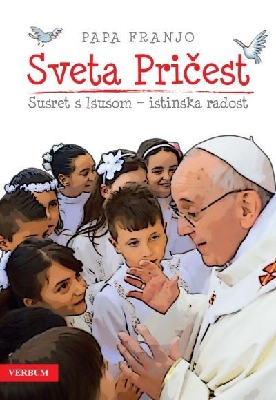 SVETA PRIČEST SUSRET S ISUSOM T.U./PAPA FRANJO/