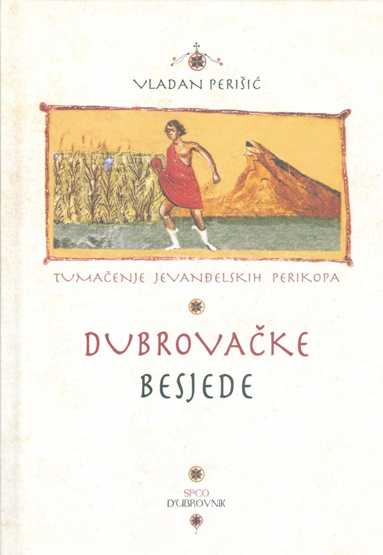 DUBROVAČKE BESJEDE. Tumačenje jevanđelskih perikopa