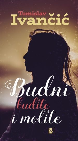 Budni budite i molite