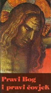 Pravi Bog i pravi čovjek