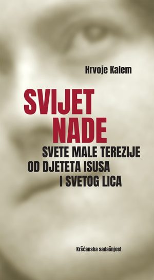 Svijet nade svete Male Terezije od Djeteta Isusa i Svetog Lica