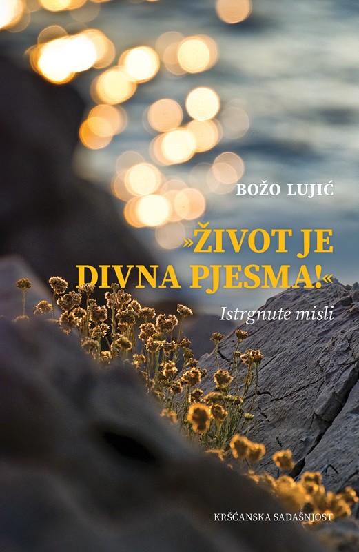 ŽIVOT JE DIVNA PJESMA!