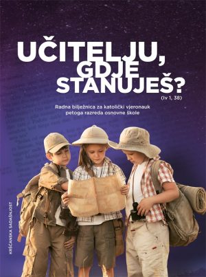 Učitelju, gdje stanuješ? (Iv 1, 38) – radna bilježnica