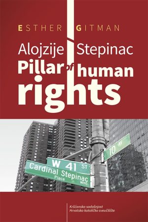 Alojzije Stepinac – Pillar of Human Rights