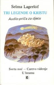 Tri legende o Kristu. Selma Lagerlöf