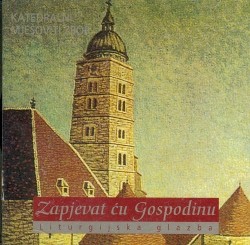 CD - Zapjevat ću Gospodinu. Liturgijska glazba