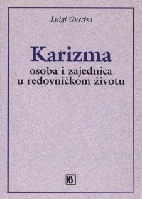 Karizma osoba i zajednica u redovničkom životu