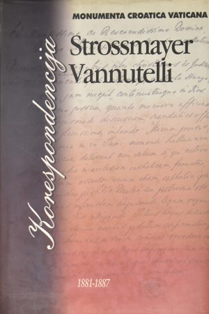 Korespondencija Josip Juraj Strossmayer - Serafin Vannutelli (1881.-1887.)