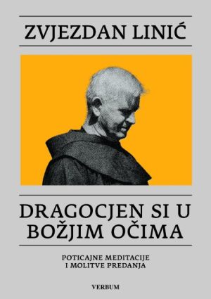 Dragocjen si u Božjim očima / Zvjezdan Linić